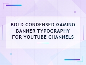 Bold Condensed Gaming Banner Fonts for Youtube Channel Art and Thumbnails