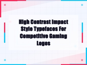 High Contrast Impact Style Typefaces for Competitive Gaming Logos